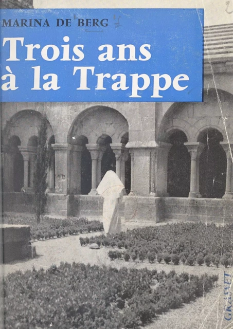 Trois ans à la Trappe - Marina de Berg - (Grasset) réédition numérique FeniXX