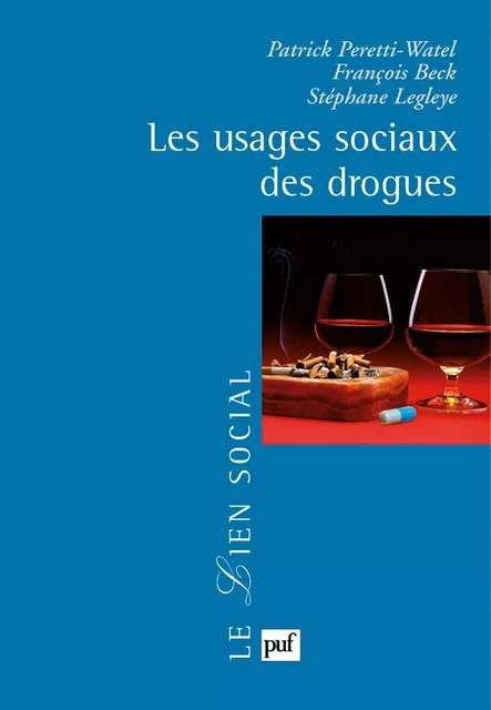 Les usages sociaux des drogues - François Beck, Stéphane Legleye, Patrick Peretti-Watel - Humensis