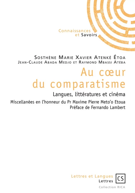 Au cœur du comparatisme - Sosthène Marie Atenké-Etoa, Jean-Claude Abada Medjo, Raymond Mbassi Ateba - Connaissances & Savoirs