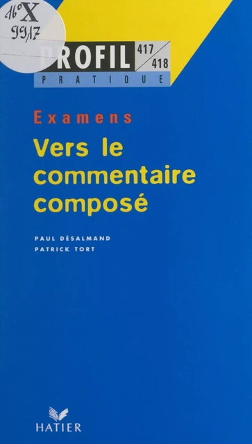 Vers le commentaire composé - Paul Desalmand, Patrick Tort - (Hatier) réédition numérique FeniXX