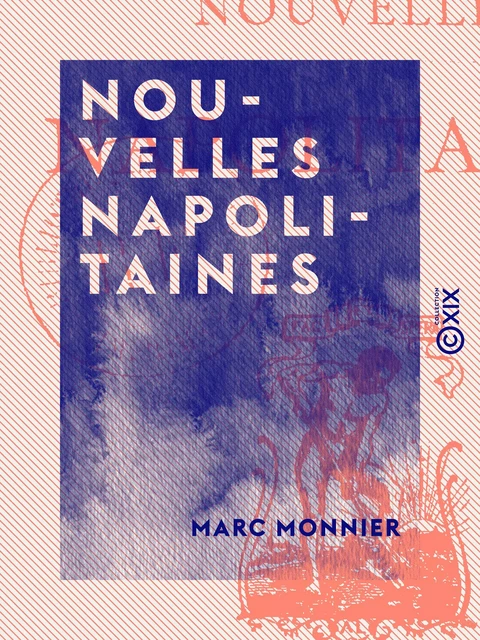 Nouvelles napolitaines - Marc Monnier - Collection XIX