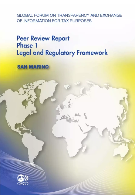 Global Forum on Transparency and Exchange of Information for Tax Purposes Peer Reviews:  San Marino 2011 -  Collective - OECD