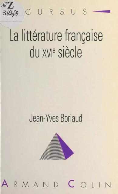 La littérature française du XVIe siècle - Jean-Yves Boriaud - (Armand Colin) réédition numérique FeniXX