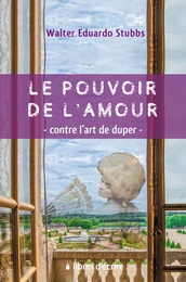 Le Pouvoir de l'Amour – Contre l'Art de Duper