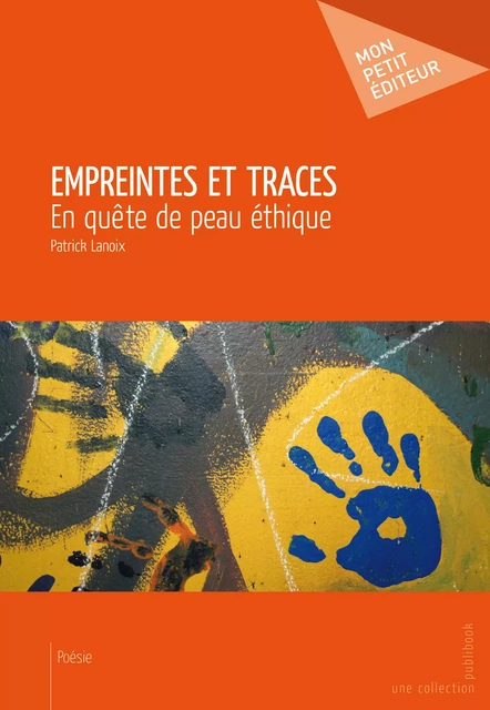 Empreintes et traces - Patrick Lanoix - Mon Petit Editeur