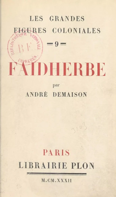 Faidherbe - André Demaison - Plon (réédition numérique FeniXX)