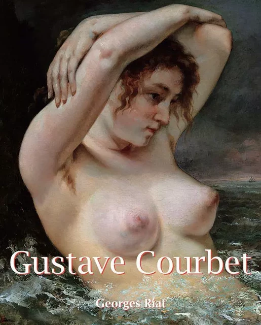 Gustave Courbet - Georges Riat - Parkstone International