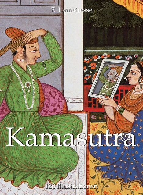 Kamasutra 120 Illustrationen - E. Lamairesse - Parkstone International