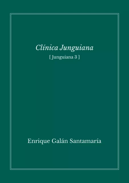 Clinica junguiana (Junguiana 3) - Enrique Galán - Editorial Manuscritos