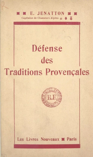 Défense des traditions provençales (1) - Ernest Jenatton - (Aubanel) réédition numérique FeniXX