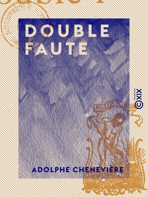 Double faute - Adolphe Chenevière - Collection XIX