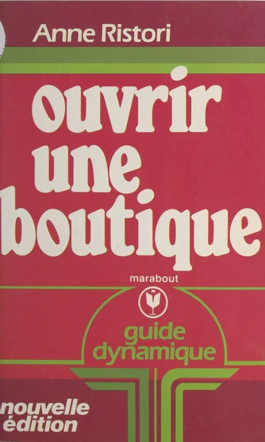 Ouvrir une boutique - Anne Ristori - (Marabout) réédition numérique FeniXX