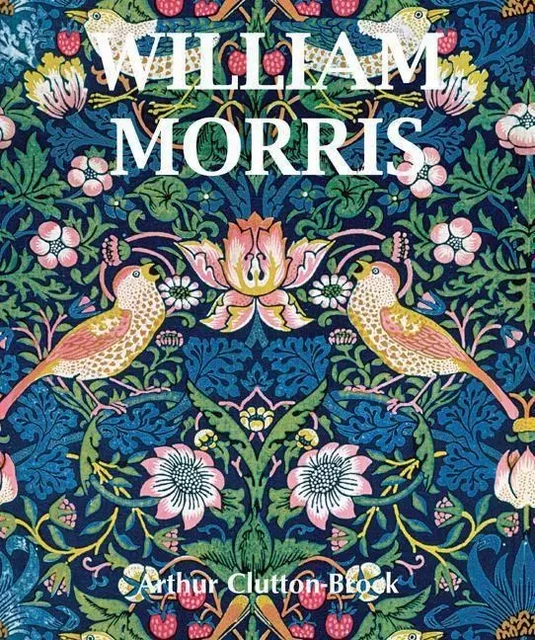 William Morris - Arthur Clutton-Brock - Parkstone International