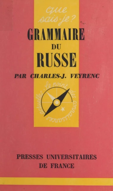 Grammaire du russe - Jacques Veyrenc - (Presses universitaires de France) réédition numérique FeniXX