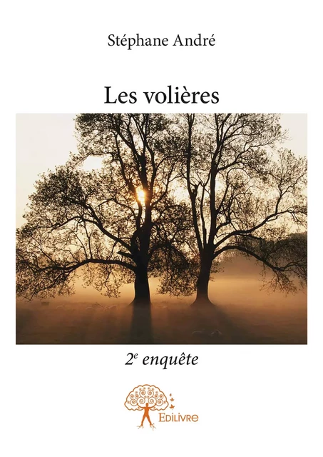 Les volières - Stéphane André - Editions Edilivre