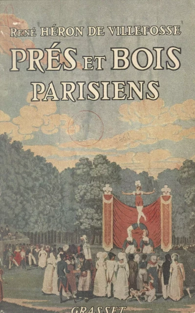 Prés et bois parisiens - René Héron de Villefosse - (Grasset) réédition numérique FeniXX