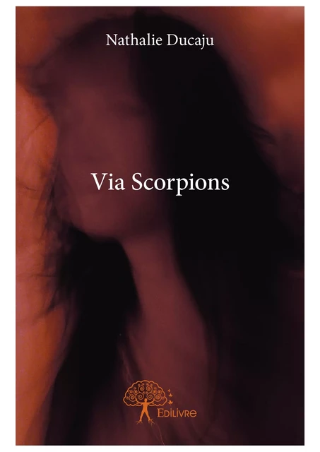 Via Scorpions - Nathalie Ducaju - Editions Edilivre