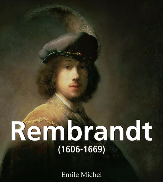 Rembrandt (1606-1669) - Émile Michel - Parkstone International