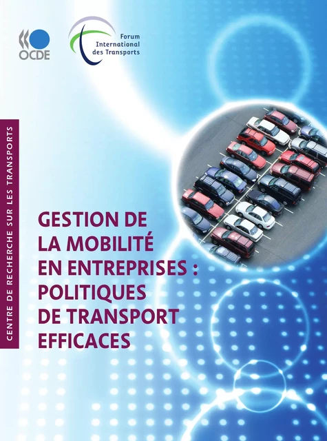 Gestion de la mobilité en entreprises: Politiques de transport efficaces -  Collectif - OECD