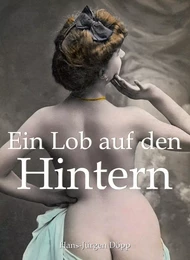 Ein Lob auf den Hintern