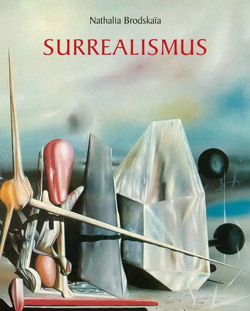 Surrealismus - Nathalia Brodskaïa - Parkstone International