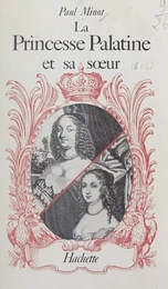 La princesse Palatine et sa sœur