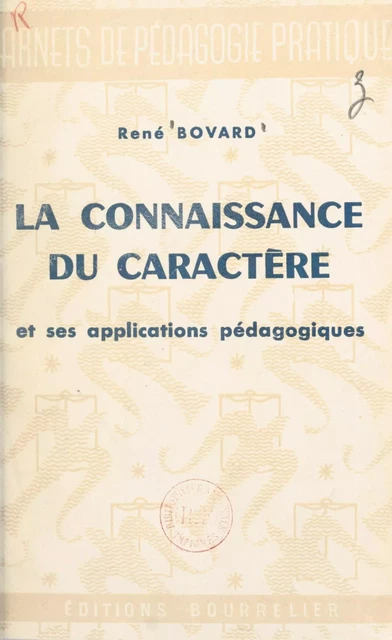 La connaissance du caractère et ses applications pédagogiques - René Bovard - (Hachette Éducation) réédition numérique FeniXX