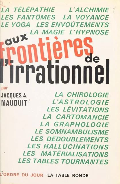 Aux frontières de l'irrationnel - Jacques-A. Mauduit - (La Table Ronde) réédition numérique FeniXX