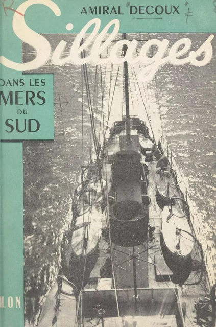 Sillages dans les mers du Sud - Jean Decoux - (Plon) réédition numérique FeniXX