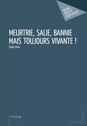 Meurtrie, salie, bannie mais toujours vivante !