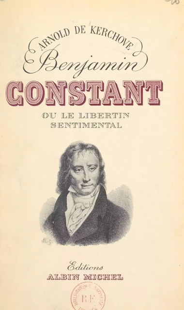 Benjamin Constant - Arnold de Kerchove - (Albin Michel) réédition numérique FeniXX