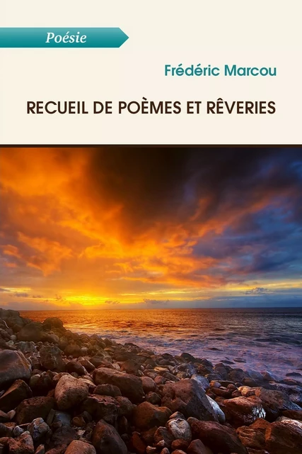 Recueil de poèmes et rêveries - frédéric marcou - Atramenta