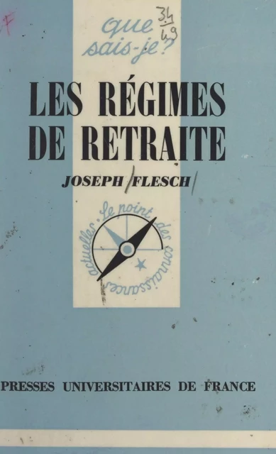 Les régimes de retraite - Joseph Flesch - (Presses universitaires de France) réédition numérique FeniXX