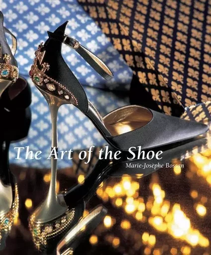 The Art of the Shoe - Marie-Josèphe Bossan - Parkstone International