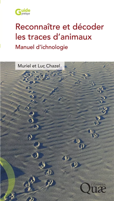 Reconnaître et décoder les traces d'animaux - Luc Chazel, Muriel Chazel - Quae