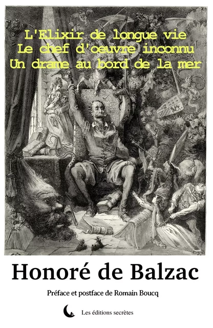 Le chef d'oeuvre inconnu - Un drame au bord de la mer - L'Elixir de longue vie - Honoré de Balzac - Les éditions secrètes