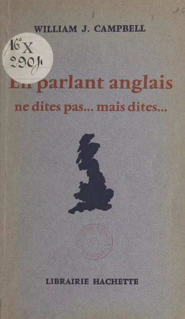 En parlant anglais, ne dites pas... mais dites... - William J. Campbell - (Hachette) réédition numérique FeniXX