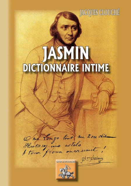 Jasmin dictionnaire intime - Jacques Clouché - Editions des Régionalismes