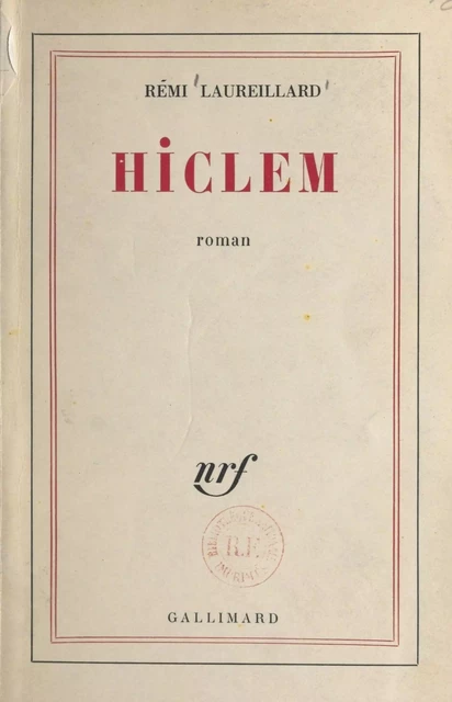 Hiclem - Rémi Laureillard - Gallimard (réédition numérique FeniXX)