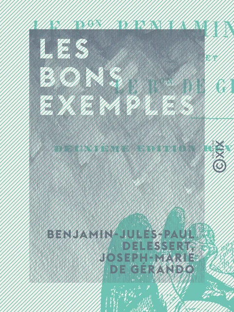 Les Bons Exemples - Benjamin-Jules-Paul Delessert, Joseph-Marie de Gérando - Collection XIX