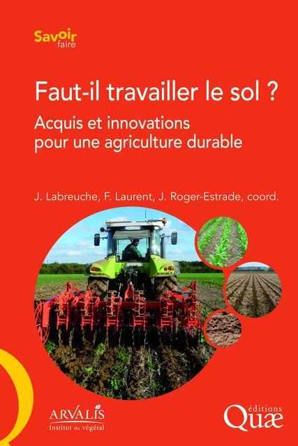 Faut-il travailler le sol ? - Jerôme Labreuche, François Laurent, Jean Roger-Estrade - Quae