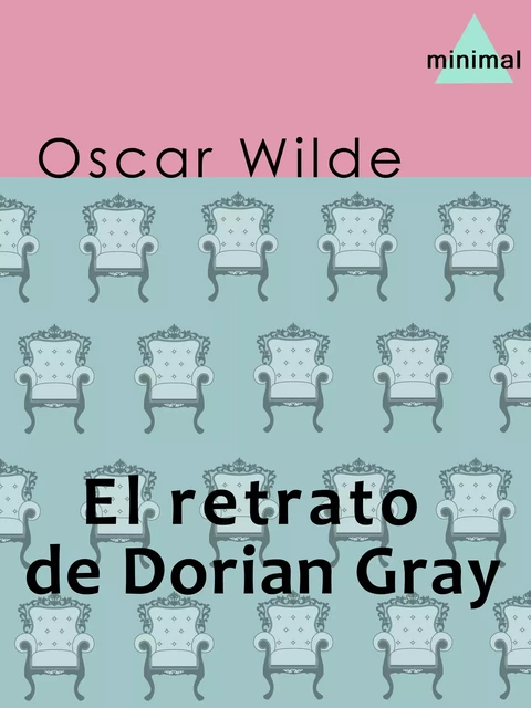 El retrato de Dorian Gray - Oscar Wilde - Editorial Minimal