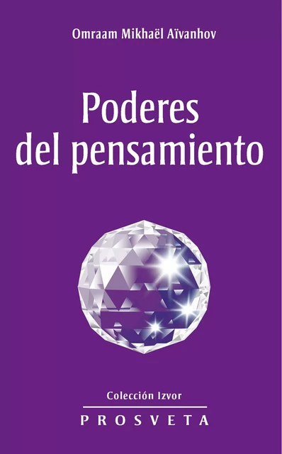 Poderes del pensamiento - Omraam Mikhaël Aïvanhov - Editions Prosveta