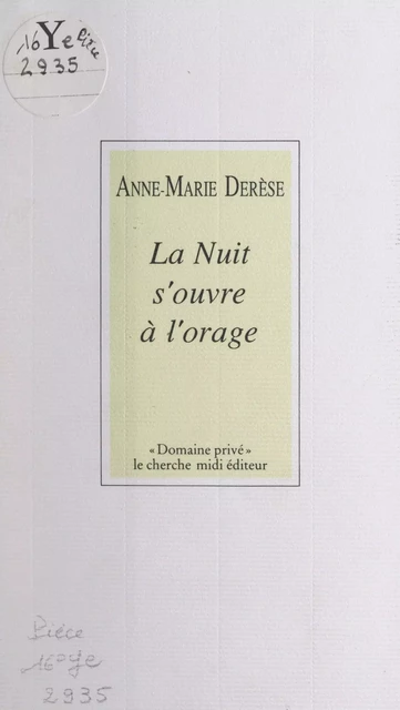 La nuit s'ouvre à l'orage - Anne-Marie Derèse - Cherche midi (réédition numérique FeniXX)