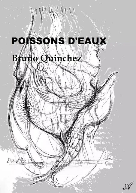 Poissons d'eaux - Bruno Quinchez - Atramenta