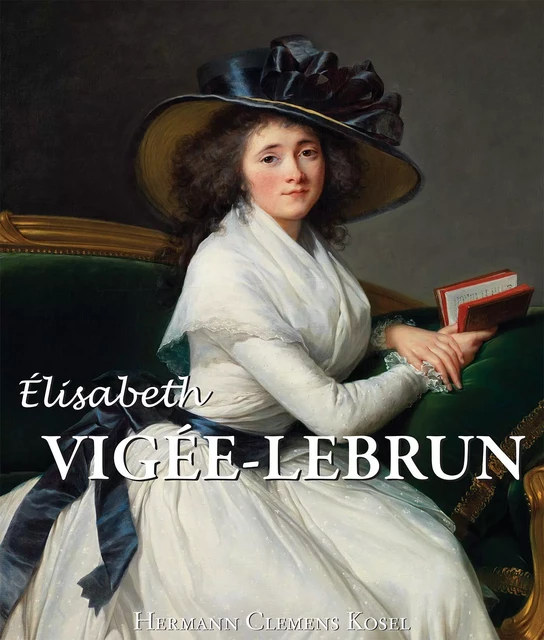 Élisabeth Vigée-Lebrun - Hermann Clemens Kosel - Parkstone International