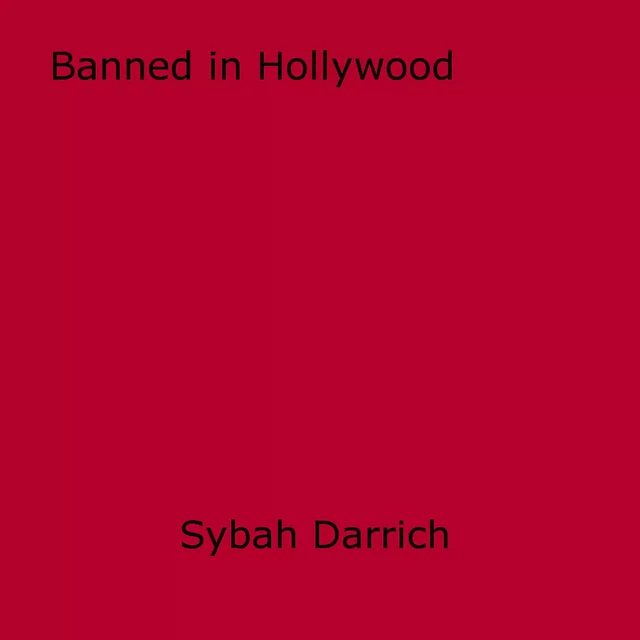 Banned in Hollywood - Sybah Darrich - Disruptive Publishing