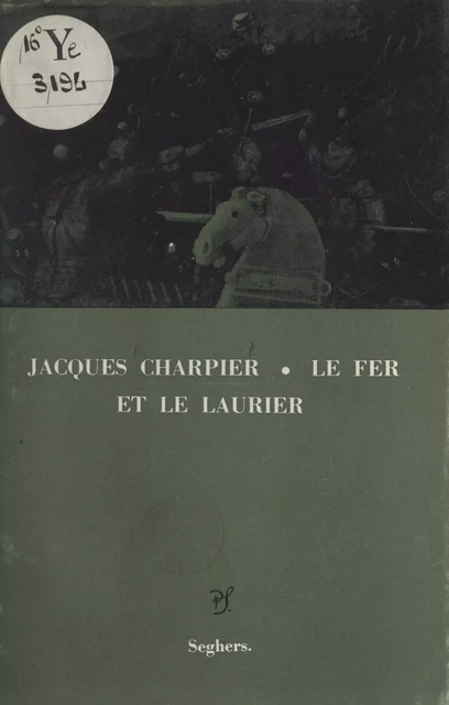 Le fer et le laurier - Jacques Charpier - (Seghers) réédition numérique FeniXX