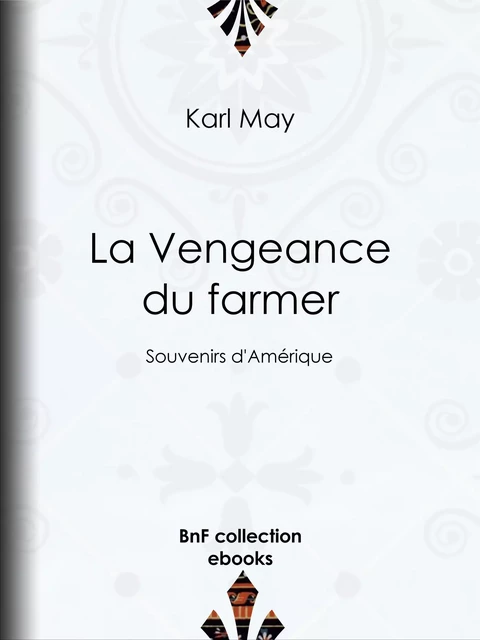 La Vengeance du farmer - Karl May, J. de Rochay - BnF collection ebooks