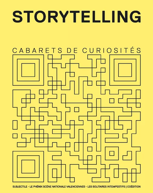 Storytelling - Béatrice Picon-Vallin, Koen Vanmechelen, Eric Duyckaerts, Hughes Jallon, Julien Prévieux, Christian Salmon, Benjamin Dupé, Pascal Baltazar, Charles Pennequin, Diederik Peeters, Rodrigo Garcia - Éditions Subjectile